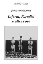 Inferni, paradisi e altre cose. Poesia verso la prosa