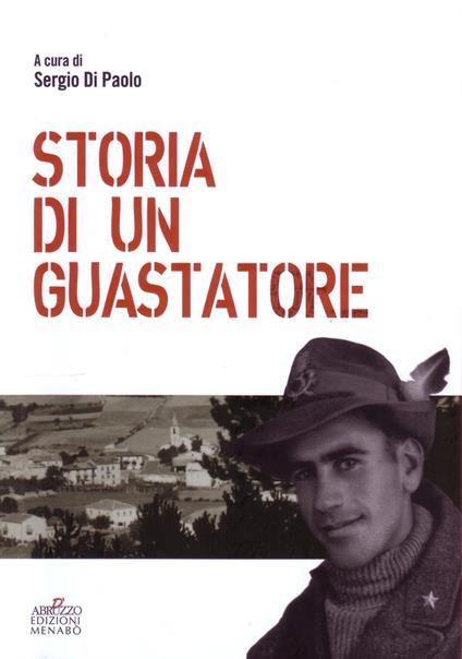 Storia di un guastatore - Antonio Di Paolo - copertina