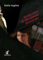 Storia vera di un amore inventato