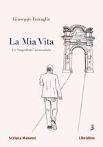 La mia vita. Un «imperfetto» sconosciuto