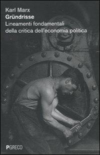 Gründrisse. Lineamenti fondamentali della critica dell'economia politica - Karl Marx - copertina