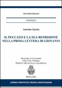 Il peccato e la sua remissione nella prima lettere di Giovanni - Antonio Suetta - copertina