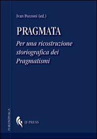 Pragmata. Per una ricostruzione storiografica dei pragmatismi - copertina