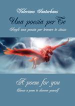 una poesia per te. Scegli una poesia per trovare te stesso-A poem for you. Choose a poem to discover yourself. Ediz. bilingue