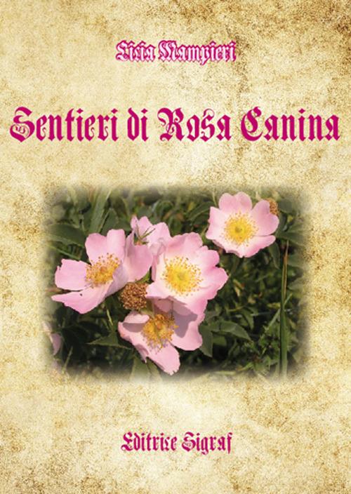 Sentieri di rosa canina - Licia Mampieri - copertina