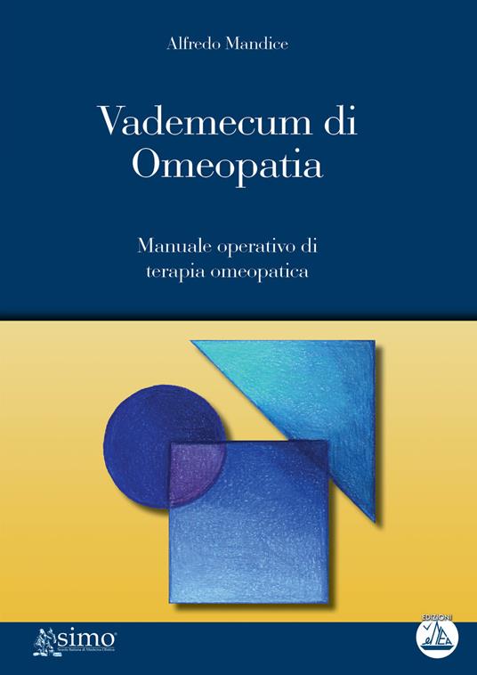 Vademecum di omeopatia. Manuale operativo di terapia omeopatica. Con CD-ROM - Alfredo Mandice - copertina