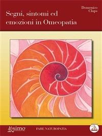 Segni, sintomi ed emozioni in omeopatia - Domenico Claps - ebook