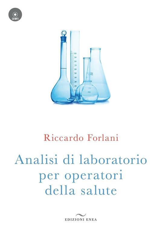 Analisi di laboratorio per operatori della salute. Con CD-ROM - Riccardo Forlani - copertina