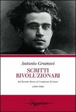 Scritti rivoluzionari. Dal biennio rosso al Congresso di Lione (1919-1926)