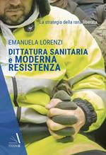 Dittatura sanitaria e moderna Resistenza. La strategia della Rana Liberata