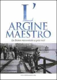 L' argine maestro. La Bassa raccontata a più voci - copertina