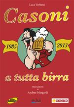 Casoni a tutta birra (1985-2013). Con DVD