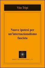 Nuove ipotesi per un internazionalismo fascista