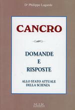 Cancro. Domande e risposte allo stato attuale della scienza