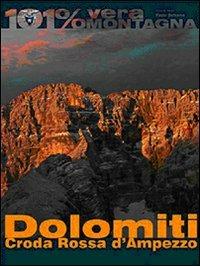 Dolomiti. Croda Rossa d'Ampezzo. 101 per cento vera montagna - Paolo Beltrame - copertina