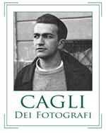 Cagli dei fotografi. Il senso di una bio-foto-grafia. Ediz. critica