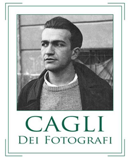 Cagli dei fotografi. Il senso di una bio-foto-grafia. Ediz. critica - Angelo Calabrese - copertina