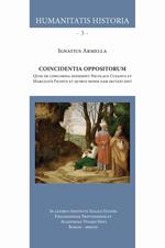 Coincidentia oppositorum. Quid de concordia senserint Nicolaus Cusanus et Marcilius Ficinus et quibus modis eam sectati sint. Nuova ediz.