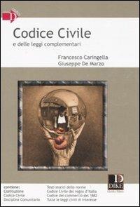 Codice civile e delle leggi complementari - Francesco Caringella,Giuseppe De Marzo - copertina