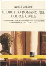 Il diritto romano nel codice civile. Passi del diritto romano tradotti e confrontati con gli articoli del codice civile