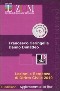 Lezioni e sentenze di diritto civile 2010 - Francesco Caringella,Danilo Dimatteo - copertina