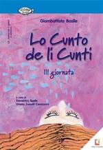 Lo cunto de li cunti. 3ª giornata. Ediz. illustrata