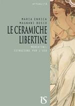 Le ceramiche libertine.Mercatini: istruzioni per l’uso