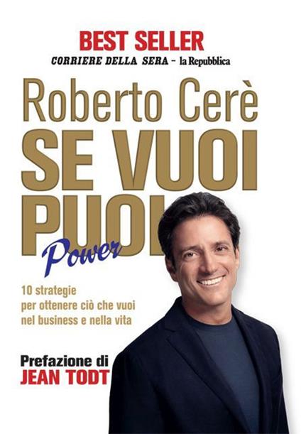 Se vuoi puoi. Power. 10 strategie per ottenere ciò che vuoi nel business e nella vita - Roberto Cerè - copertina