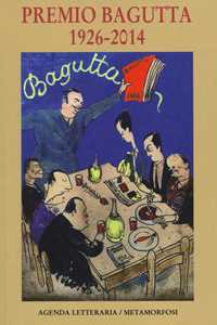 Libro Agenda letteraria. Premio Bagutta 1926-2014 