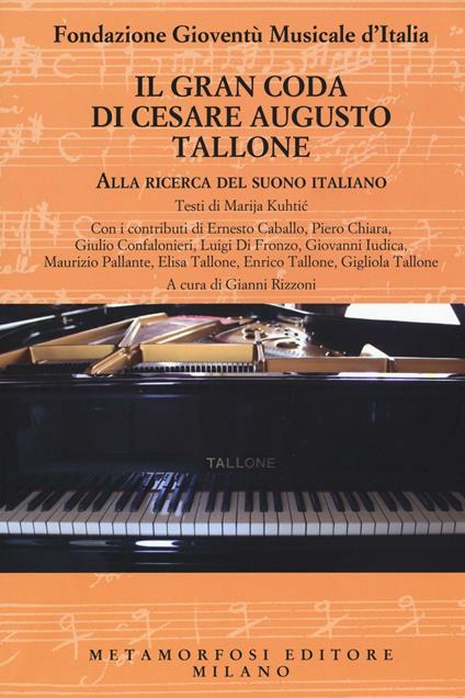 Il gran coda di Cesare Augusto Tallone. Alla ricerca del suono italiano - copertina