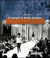 E nacque la moda italiana. La vera storia di «Pitti» narrata da chi l'ha vissuta in prima persona - Gianfranco Melli - copertina