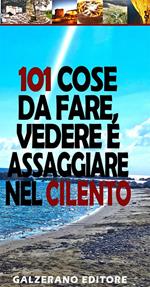  101 cose da fare,vedere e assaggiare nel Cilento