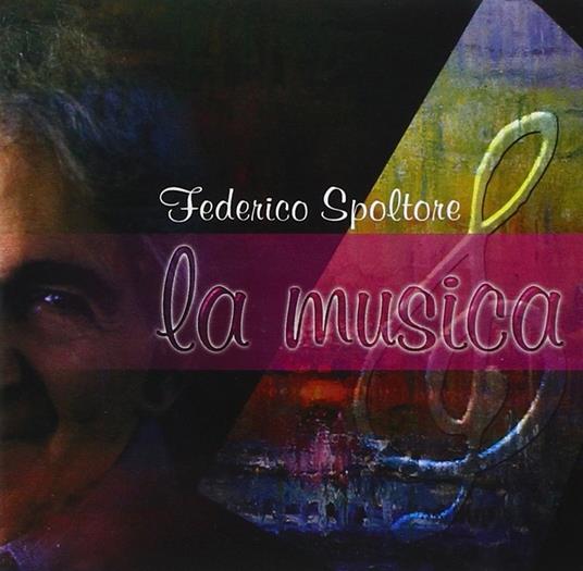 Federico Spoltore e la musica. CD-ROM - Giuseppe Rosato,Nicola D'Amico - copertina