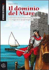 Il dominio del mare. La contesa tra due città per il porto di San Vito e il coraggio di un gruppo di giovani - Marco Pallini - copertina