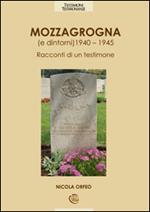 Mozzagrogna e dintorni 1940-1945. Racconti di un testimone