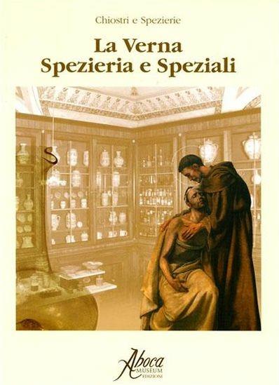 La Verna. Spezieria e speziali - Anna Giorgi,Alessandro Menghini,Robert Montagut - copertina