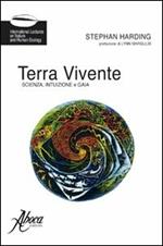 Terra vivente. Scienza, intuizione e gaia