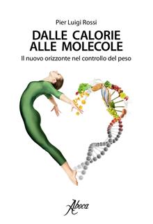 Dalle calorie alle molecole. Il nuovo orizzonte del controllo del peso