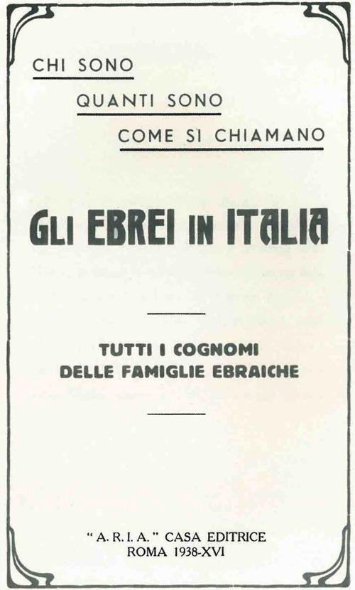 Chi sono, quanti sono, come si chiamano gli ebrei in Italia. Tutti i cognomi delle famiglie ebraiche (rist. anast. Roma, 1938) - Giovanni Preziosi - copertina