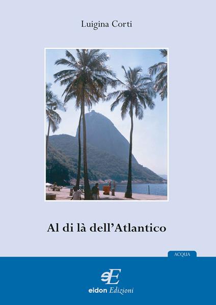 Al di là dell'Atlantico - Luigina Cortì - copertina