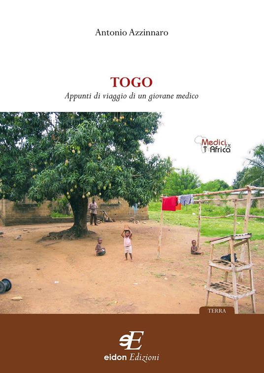 Togo. Appunti viaggio di un giovane medico - Antonio Azzinnaro - copertina