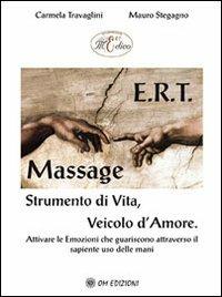 E.r.t. massage Strumento di vita, veicolo d'amore - Carmela Travaglini,Mauro Stegagno - copertina