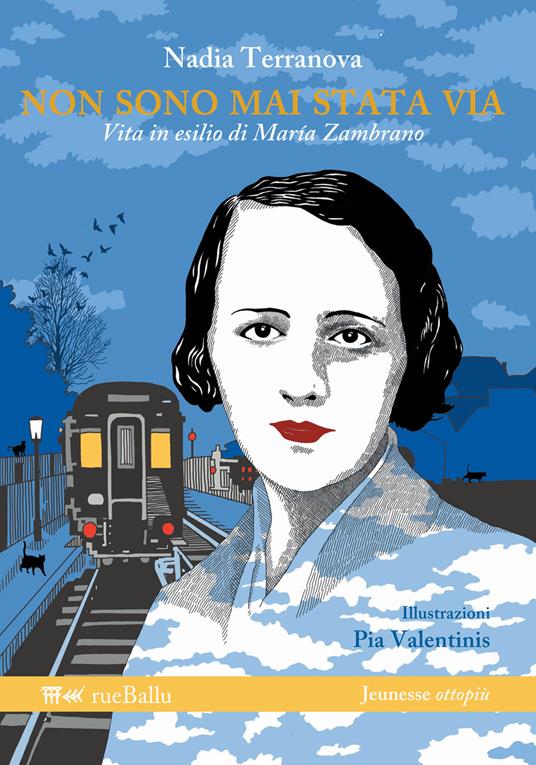 Non sono mai stata via. Vita in esilio di Maria Zambrano - Nadia Terranova - copertina