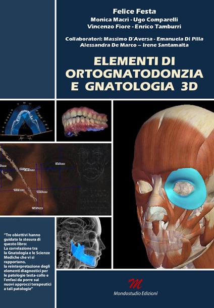 Elementi di ortognatodonzia e gnatologia 3D - Felice Festa,Monica Macrì,Ugo Comparelli - copertina