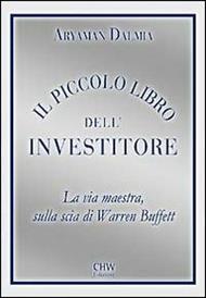 Il piccolo libro dell'investitore. La via maestra sulla scia di Warren Buffett