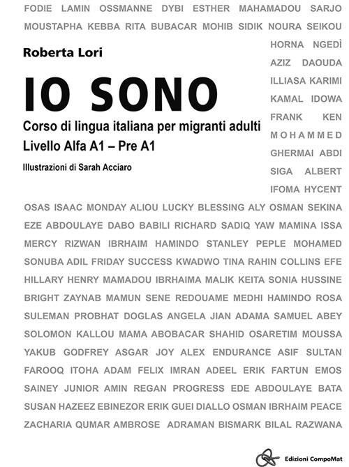 Io sono. Corso di lingua italiana per migranti adulti (livello Alfa A1-Pre A1). Con Audio - Roberta Lori - copertina