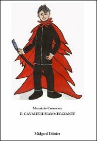 Il cavaliere fiammeggiante - Maurizio Cremasco - copertina