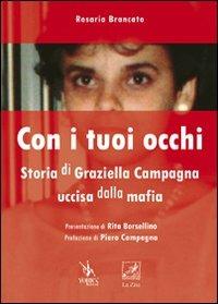 Con i tuoi occhi. Storia di Graziella Campagna uccisa dalla mafia - Rosaria Brancato - copertina