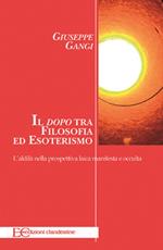 Il «dopo» tra filosofia ed esoterismo. L'aldilà nella prospettiva laica manifesta e occulta