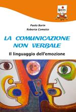 La comunicazione non verbale. Il linguaggio dell'emozione